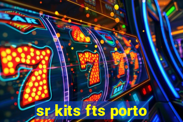 sr kits fts porto